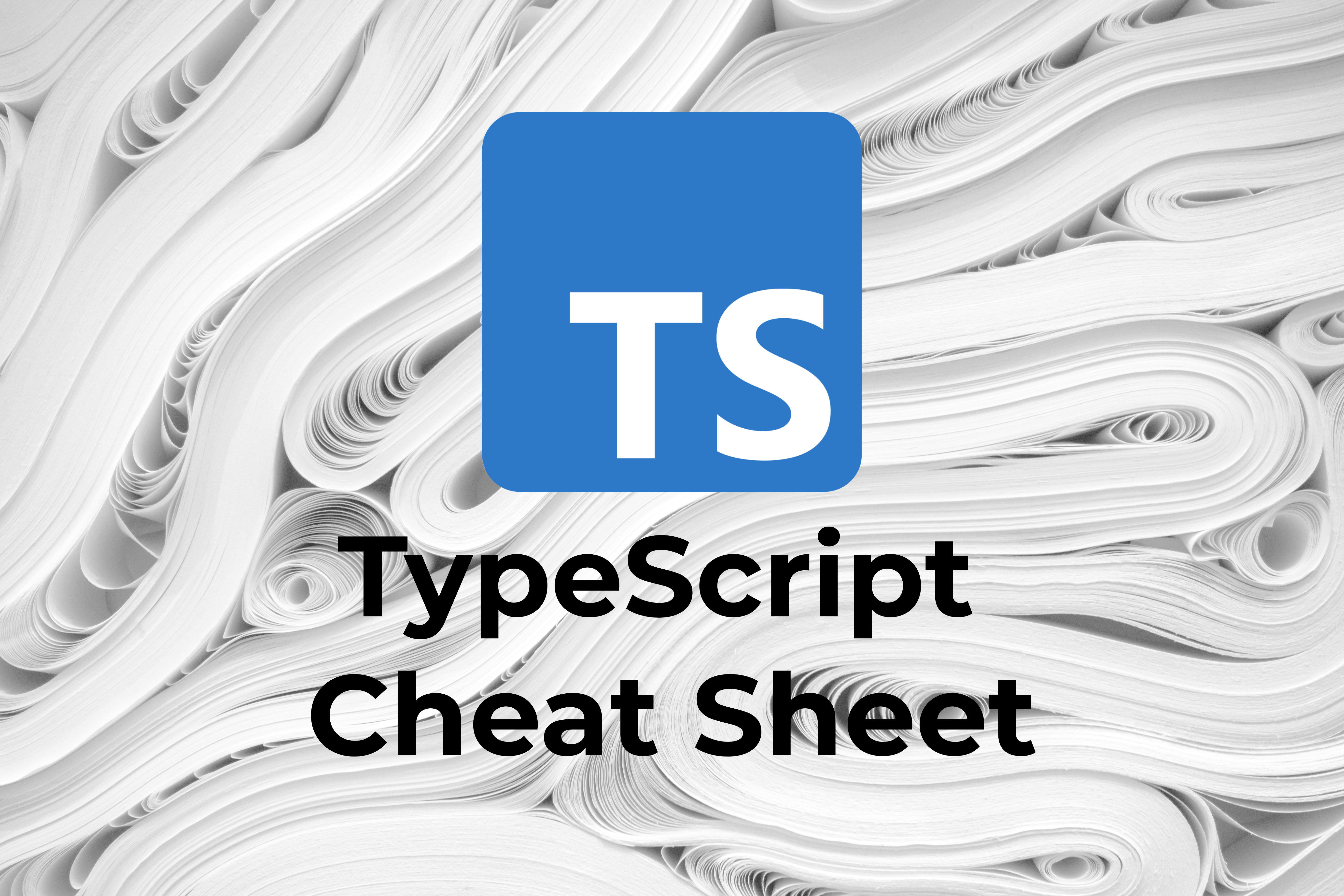 TypeScript: Cheat Sheets